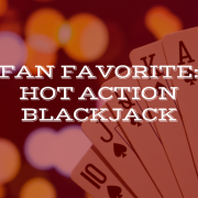 Hot Action Black Jack - California Grand Casino