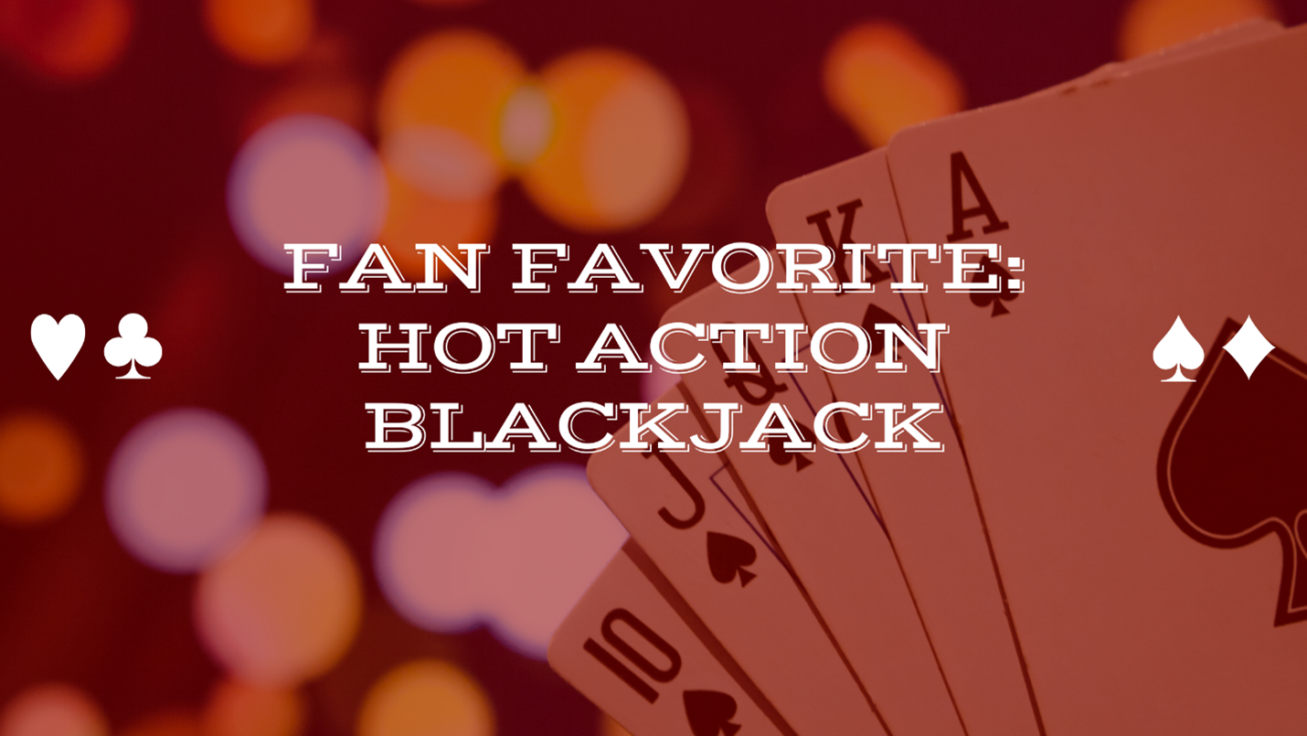 Hot Action Black Jack - California Grand Casino